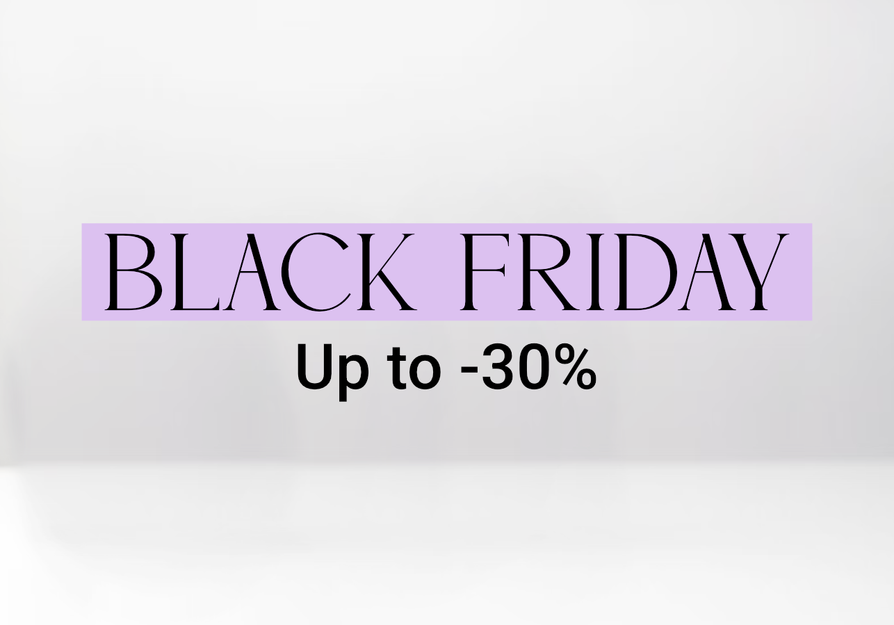 BLACK FRIDAY up to -30%